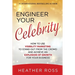 Engineer Your Celebrity: How to Use Visibility Marketing to Stand Out from the Crowd and Achieve an Explosion of Growth for Your Business