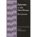 Epicene, or the Silent Woman: By Ben Jonson