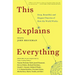 This Explains Everything: Deep, Beautiful, and Elegant Theories of How the World Works