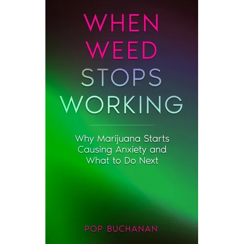 When Weed Stops Working: Why Marijuana Starts Causing Anxiety and What to Do Next