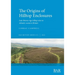 The Origins of Hilltop Enclosures: Late Bronze Age hilltop sites in Atlantic western Britain