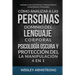Cómo Analizar a las Personas, Dominio del Lenguaje Corporal, Psicología Oscura y Protección del la Manipulación 4 en 1: Aprender a Leer a las Personas