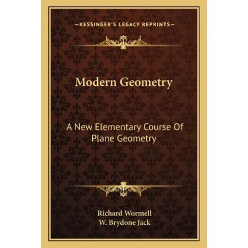 Modern Geometry: A New Elementary Course Of Plane Geometry