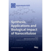 Synthesis, Applications and Biological Impact of Nanocellulose