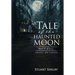 A Tale of the Haunted Moon: Book One: Sweet, My Lassie