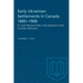 Early Ukrainian Settlements in Canada 1895-1900: Dr. Josef Oleskow's Role in the Settlement of the Canadian Northwest