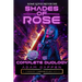 Shades of Rose: The Complete Duology