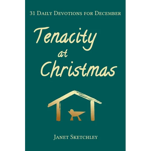Tenacity at Christmas: 31 Daily Devotions for December - Paperback