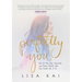 Perfectly You: Get Set Free from Insecurity and Become Exactly Who God Created You to Be