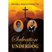 Salvation to the Underdog
