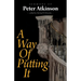 A Way of Putting It: Sermons of Peter Atkinson