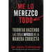 El Me lo merezco todo: Triunfar haciendo las cosas dif��ciles de la manera correcta