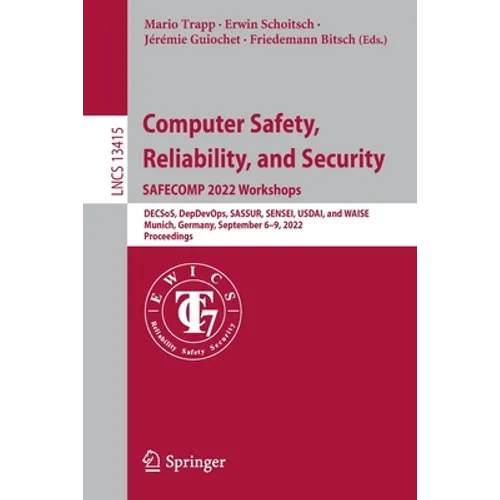Computer Safety, Reliability, and Security. Safecomp 2022 Workshops: Decsos, Depdevops, Sassur, Sensei, Usdai, and Waise Munich, Germany, September 6-