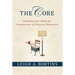 The Core: Teaching Your Child the Foundations of Classical Education: Teaching Your Child the Foundations of Classical Education