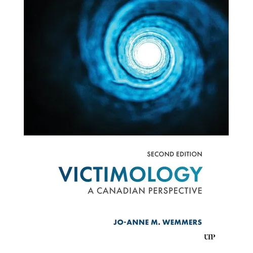 Victimology: A Canadian Perspective, Second Edition