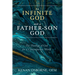 An Infinite God and a Father-Son God: The Theology of God for a Contemporary World