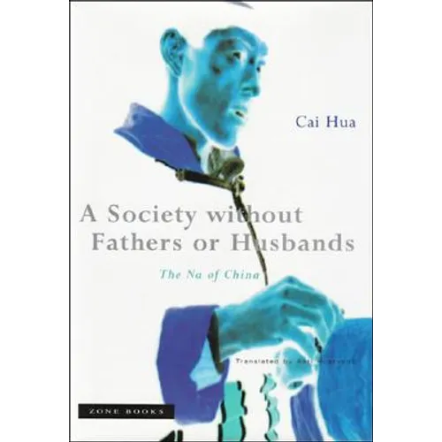 A Society Without Fathers or Husbands: The Na of China