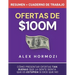 Ofertas de $100M Resumen y Cuaderno de trabajo: Cómo presentar ofertas tan buenas que la gente sienta que es estúpida si dice que no