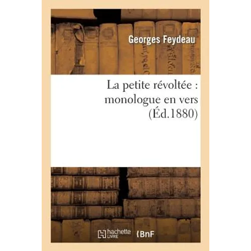 La Petite Révoltée: Monologue En Vers