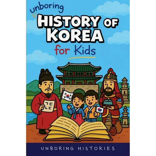 Unboring History of Korea for Kids