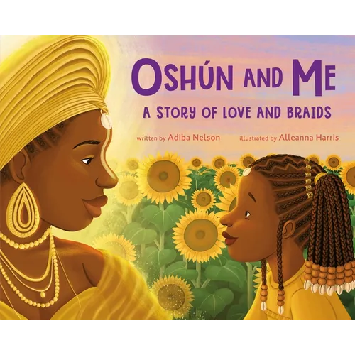 Oshún and Me: A Story of Love and Braids