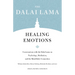 Healing Emotions: Conversations with the Dalai Lama on Psychology, Meditation, and the Mind-Body Connection