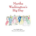 Martha Washington's Big Day