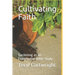 Cultivating Faith: Gardening as an Experiential Bible Study