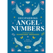 Deciphering Angel Numbers: Translate Your Guardians' Messages