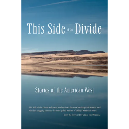 This Side of the Divide: Stories of the American West