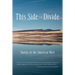 This Side of the Divide: Stories of the American West