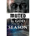 Muted by God for a Season