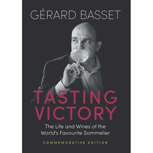 Tasting Victory (Commemorative Edition): The Life and Wines of the World's Favourite Sommelier