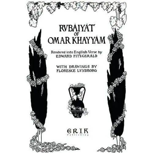 The Rubaiyat of Omar Khayyam: Illustrated
