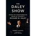 The Daley Show: Inside the Transformative Reign of Chicago's Richard M. Daley