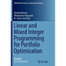 Linear and Mixed Integer Programming for Portfolio Optimization