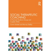 Social Therapeutic Coaching: A Practical Guide to Group and Couples Work