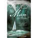 What Kind of Man is this?: Even the winds and the waves obey him!