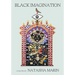 Black Imagination: Black Voices on Black Futures