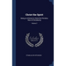 Christ the Spirit: Being an Attempt to State the Primitive View of Christianity; Volume 2