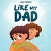 Like My Dad
