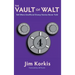 The Vault of Walt: Volume 4: Still More Unofficial Disney Stories Never Told