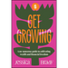 Get Growing: A No-Nonsense Guide to Cultivating Wealth and Financial Freedom