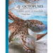 The Lives of Octopuses and Their Relatives: A Natural History of Cephalopods