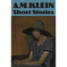 Short Stories: Collected Works of A.M. Klein