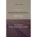 Toward the Geopolitical Novel: U.S. Fiction in the Twenty-First Century