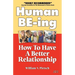 Human Be-Ing: How to Have a Creative Relationship Instead of a Power Struggle