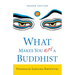 What Makes You Not a Buddhist