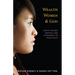 Wealth, Women & God*: How to Flourish Spiritually and Economically in Tough Places