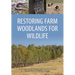 Restoring Farm Woodlands for Wildlife